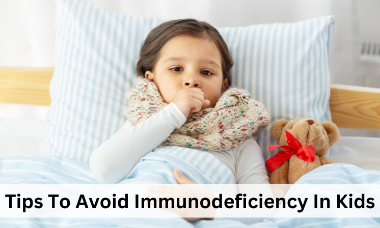 Best Tips To Avoid Immunodeficiency in Kids